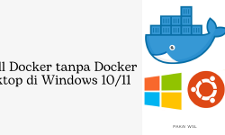Featured image of post Install Docker tanpa Docker Desktop di Windows 10/11